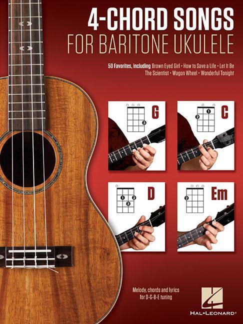 4-Chord Songs for Baritone Ukulele (G-C-D-Em): Melody Chords and Lyrics for D-G-B-E Tuning
