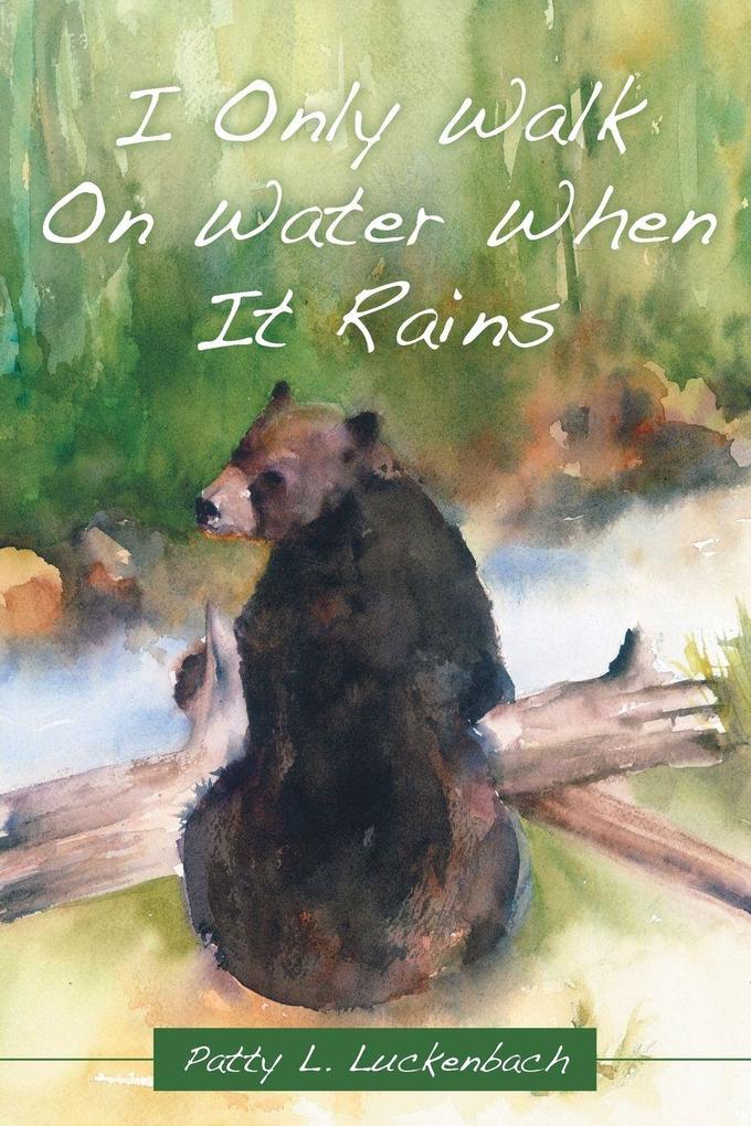 I Only Walk On Water When It Rains