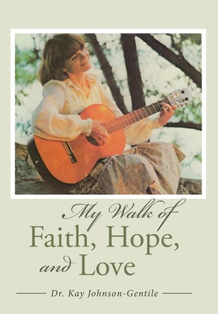 My Walk of Faith Hope and Love