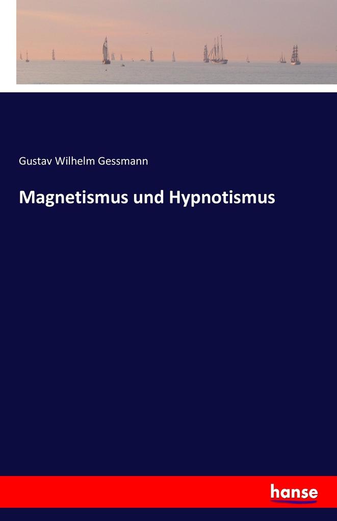 Magnetismus und Hypnotismus