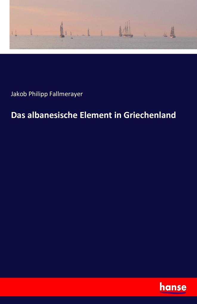 Image of Das albanesische Element in Griechenland