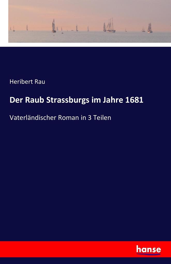 Der Raub Strassburgs im Jahre 1681