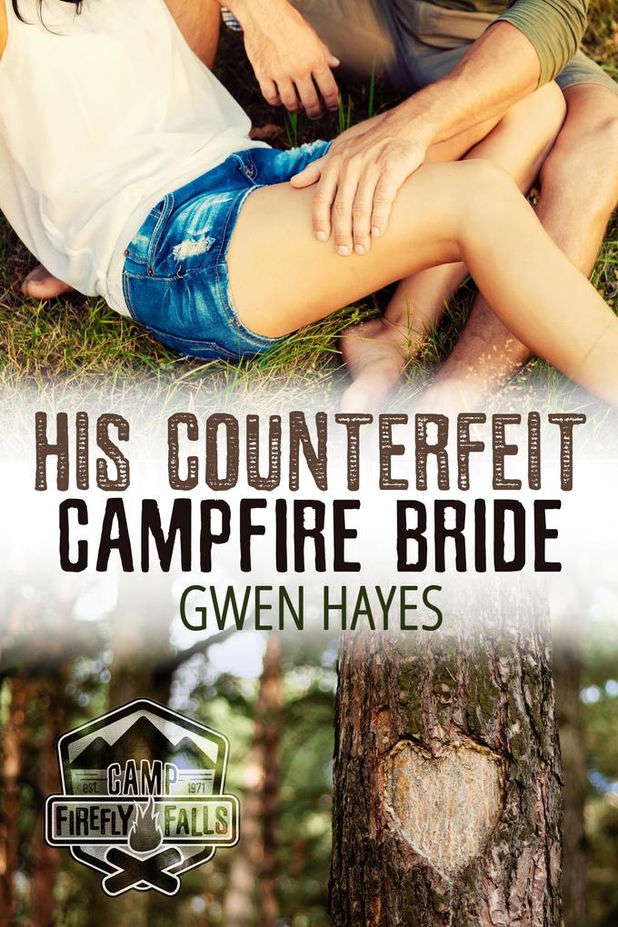 His Counterfeit Campfire Bride (Camp Firefly Falls #2)