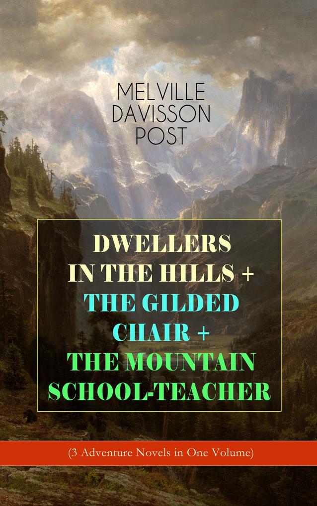 DWELLERS IN THE HILLS + THE GILDED CHAIR + THE MOUNTAIN SCHOOL-TEACHER