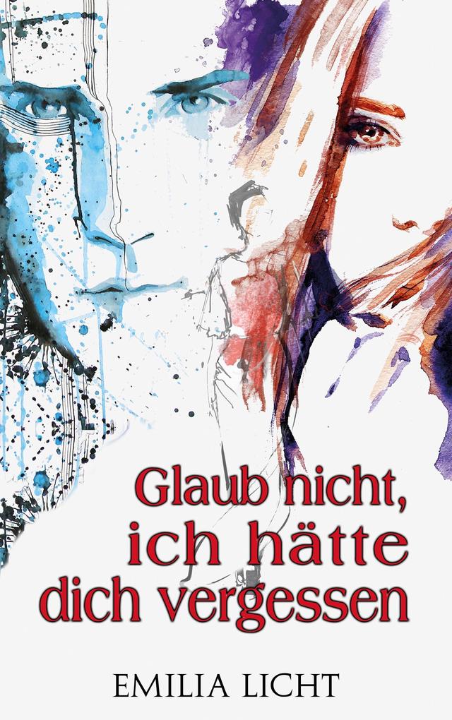 Glaub nicht ich hätte dich vergessen