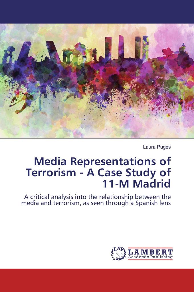 Media Representations of Terrorism - A Case Study of 11-M Madrid