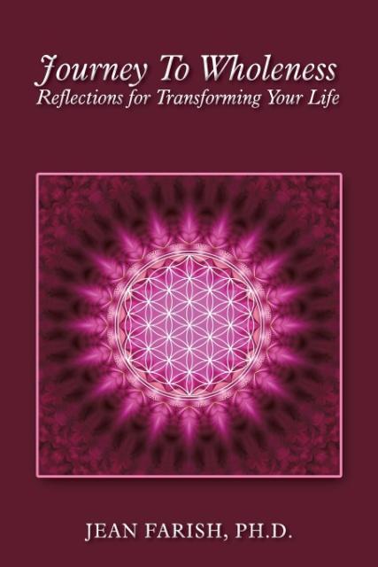Journey To Wholeness Reflections for Transforming Your Life