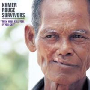 Khmer Rouge Survivors:They Will Kill YouIf You C