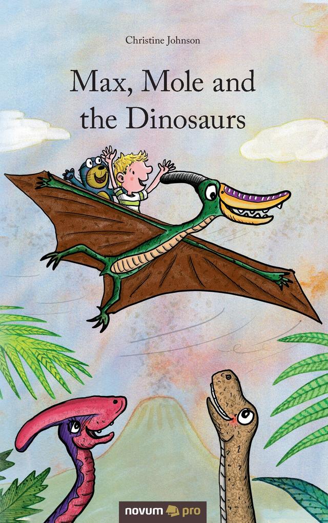 Max Mole and the Dinosaurs