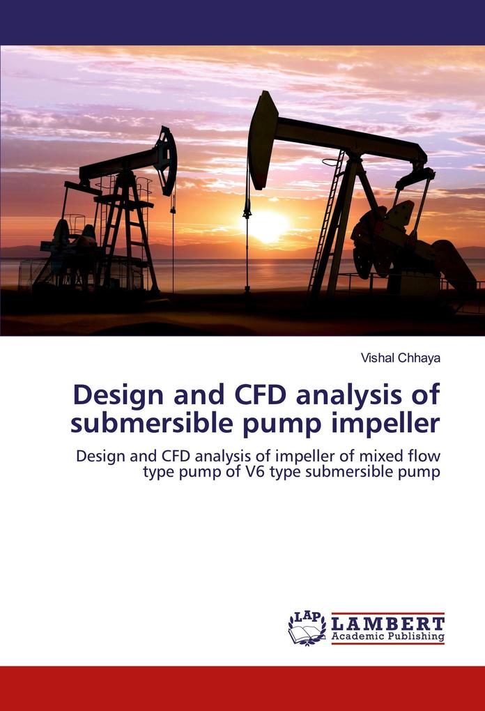 Design and CFD analysis of submersible pump impeller