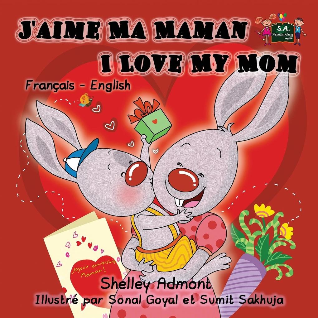 J Aime Ma Maman I Love My Mom French English Bilingual Edition Taschenbuch Shelley Admont Kidkiddos Books