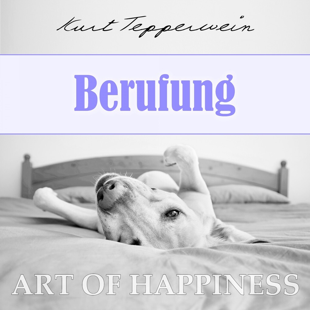 Art of Happiness: Berufung