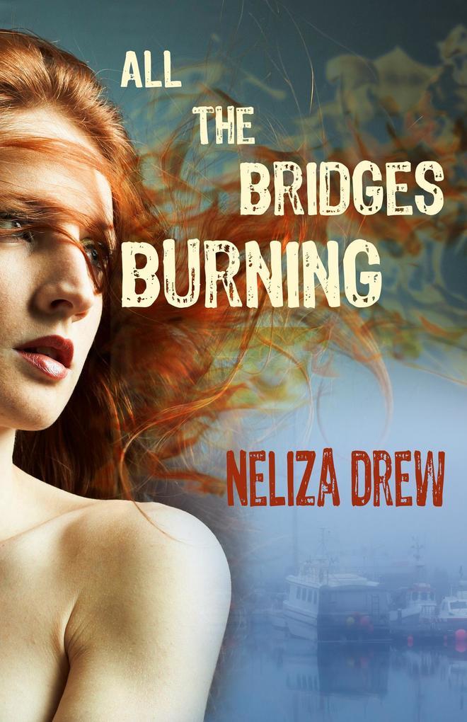 All the Bridges Burning (Davis Groves #1)