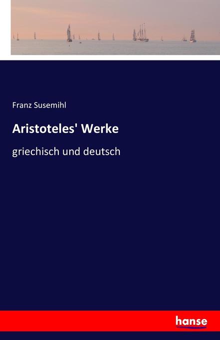 Aristoteles' Werke - Franz Susemihl