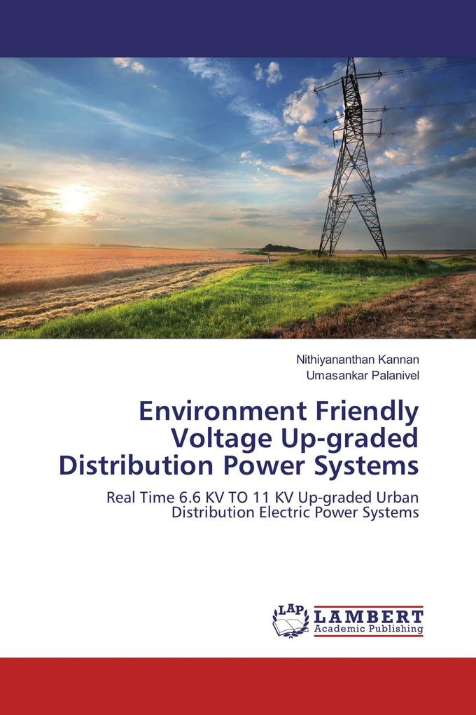 Environment Friendly Voltage Up-graded Distribution Power Systems