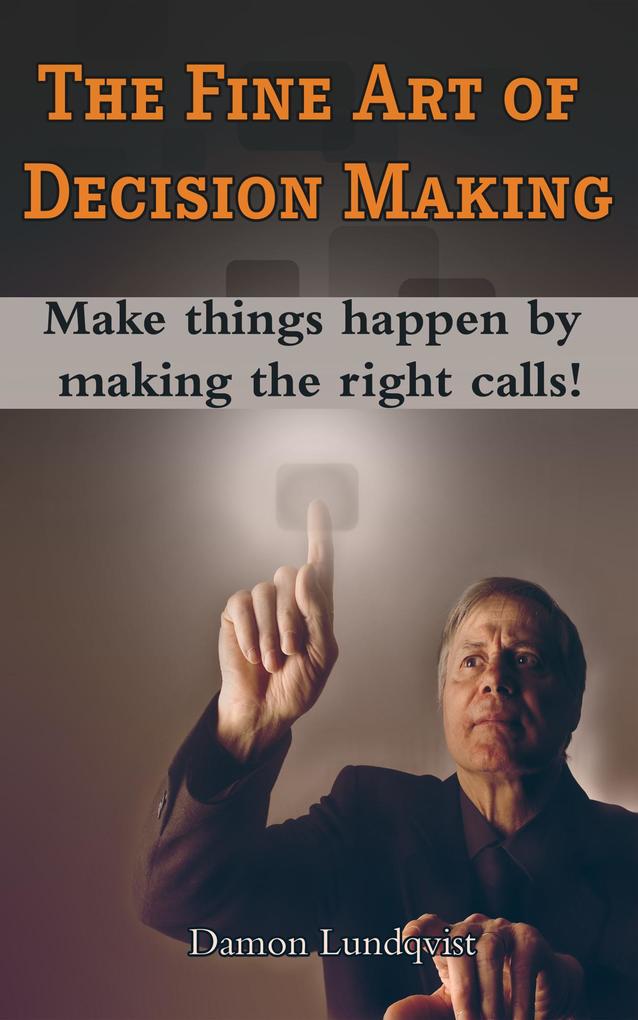 The Fine Art of Decision Making