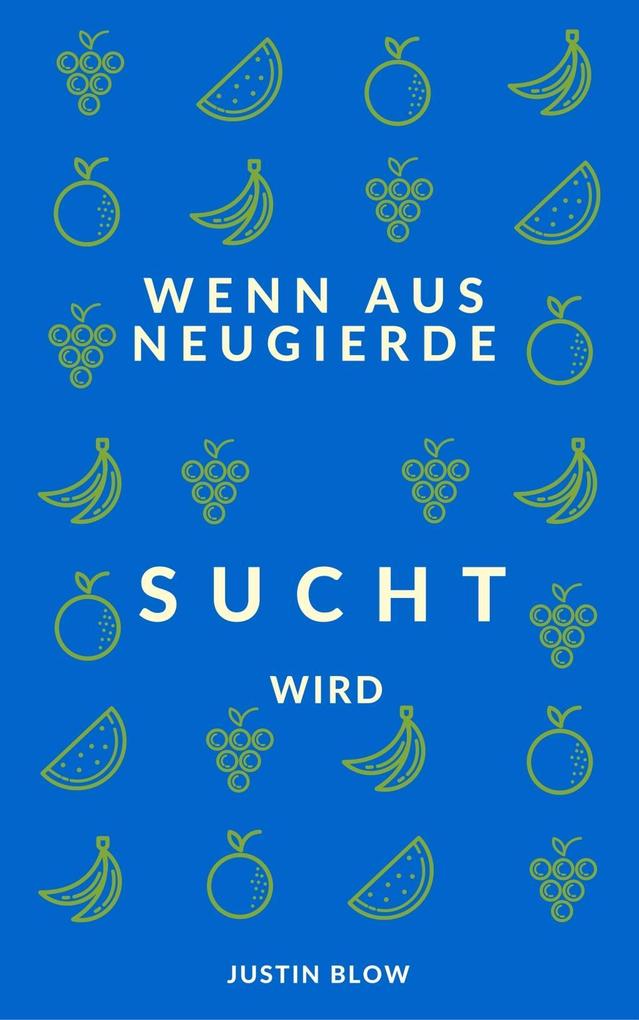 Wenn aus Neugierde Sucht wird