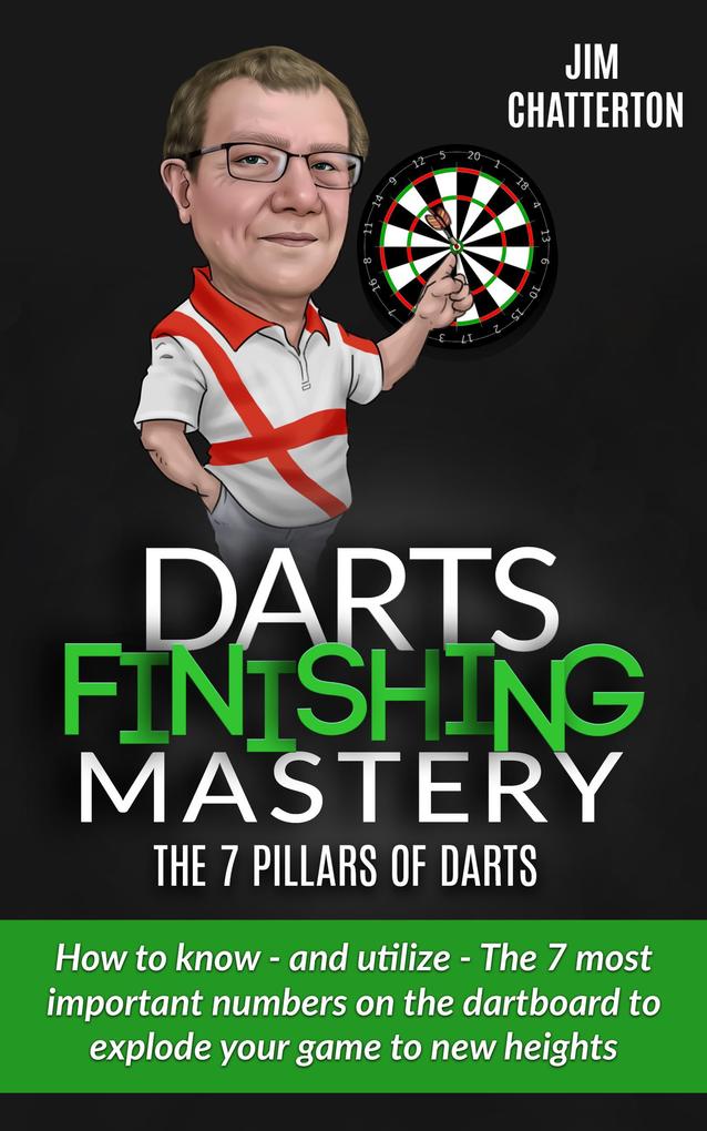 Darts Finishing Mastery: The 7 Pillars of Darts