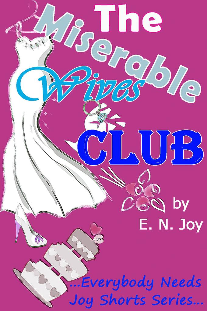 The Miserable Wives Club (Everybody Needs Joy Shorts Series #2)