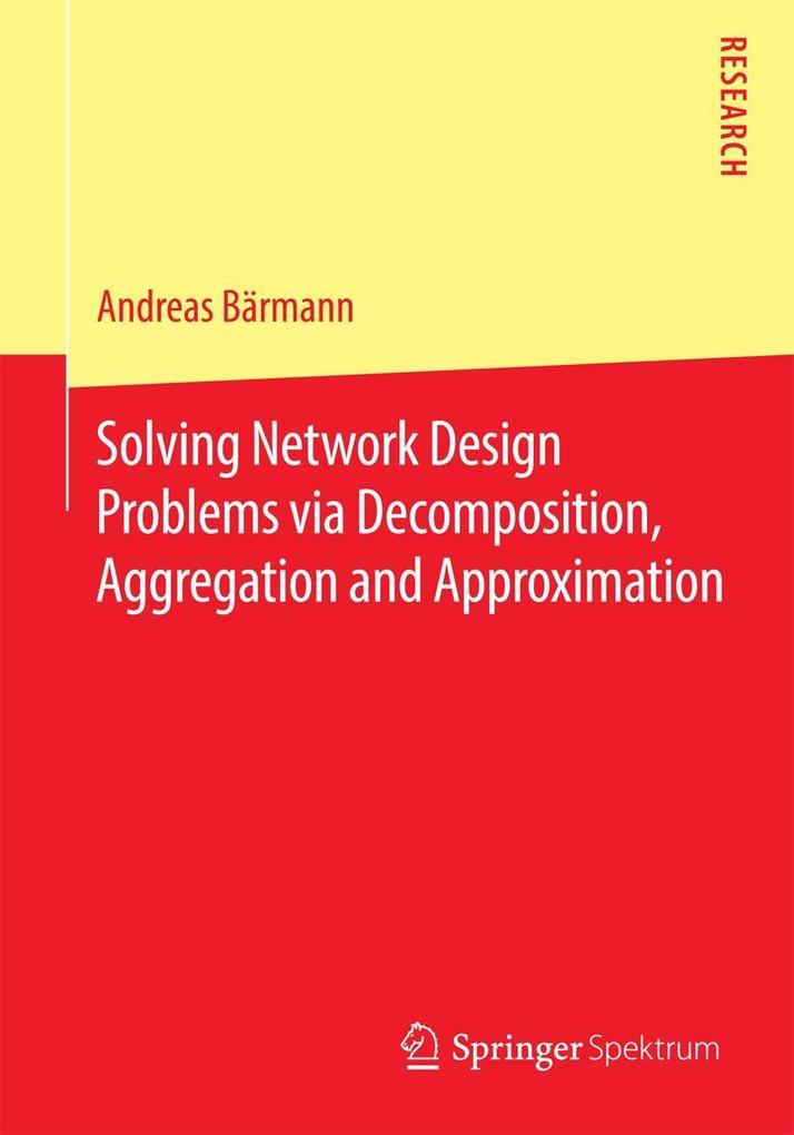 Solving Network Design Problems via Decomposition Aggregation and Approximation