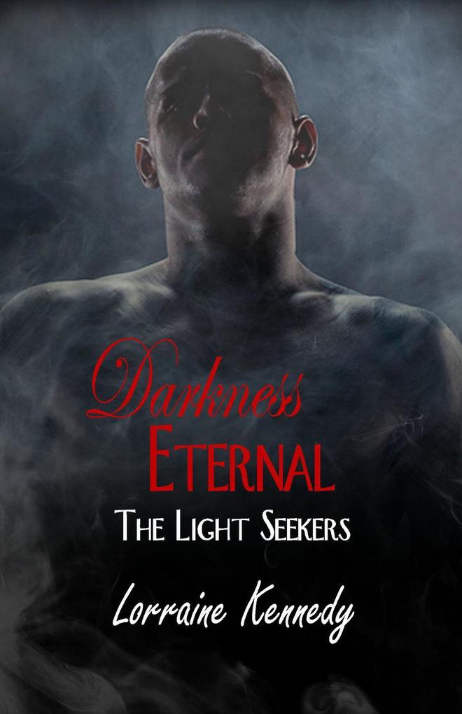 Darkness Eternal (The Light Seekers #3)