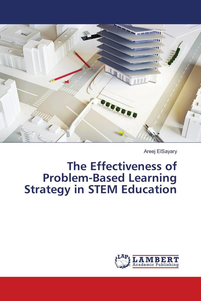 The Effectiveness of Problem-Based Learning Strategy in STEM Education