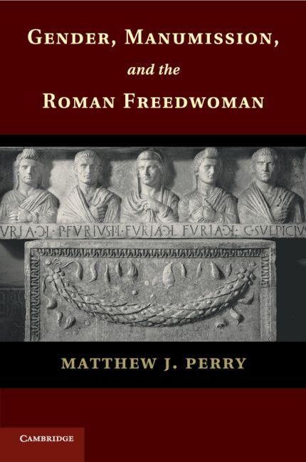 Gender Manumission and the Roman Freedwoman