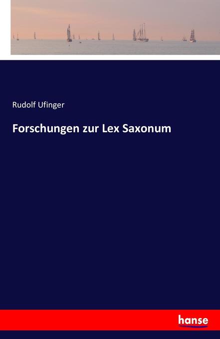 Forschungen zur Lex Saxonum