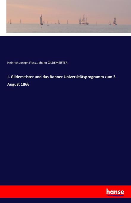 J. Gildemeister und das Bonner Universitätsprogramm zum 3. August 1866