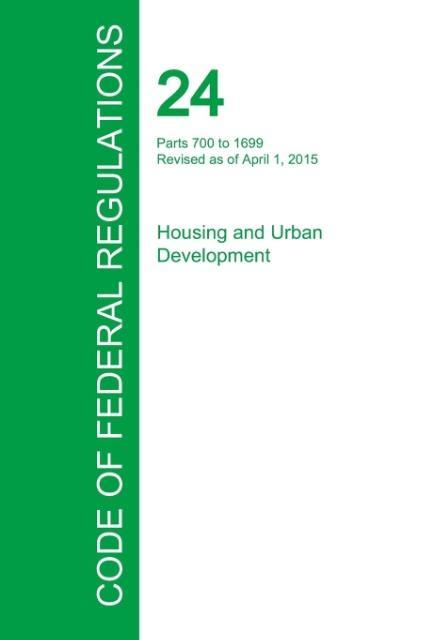 Code of Federal Regulations Title 24 Volume 4 April 1 2015