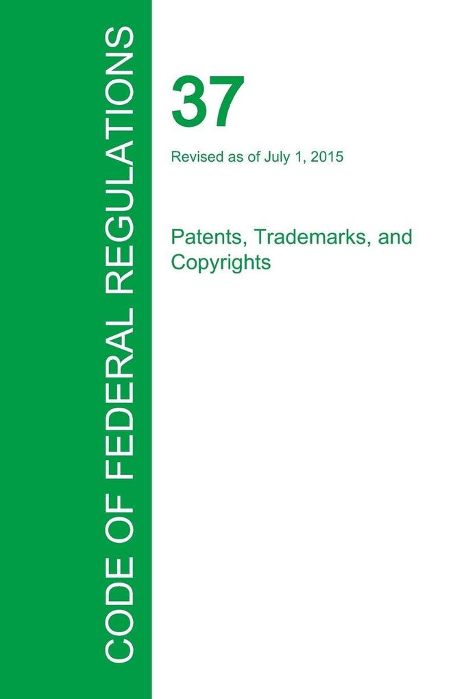 Code of Federal Regulations Title 37 Volume 1 July 1 2015