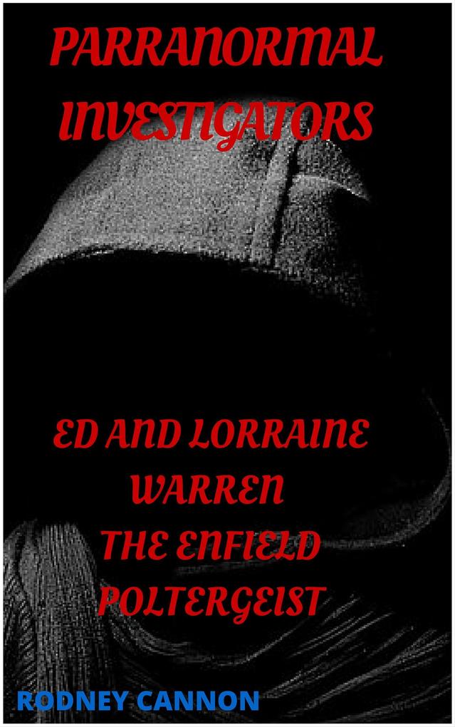 Paranormal Investigators ed And Lorraine Warren The Enfield Poltergeist