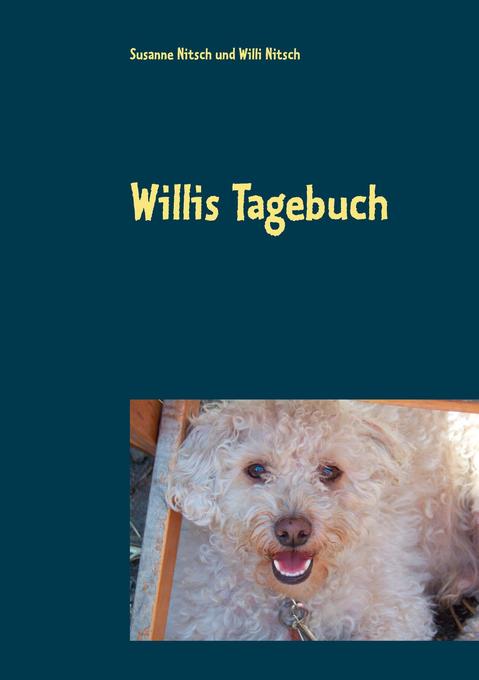 Willis Tagebuch - Susanne Nitsch/ Willi Nitsch