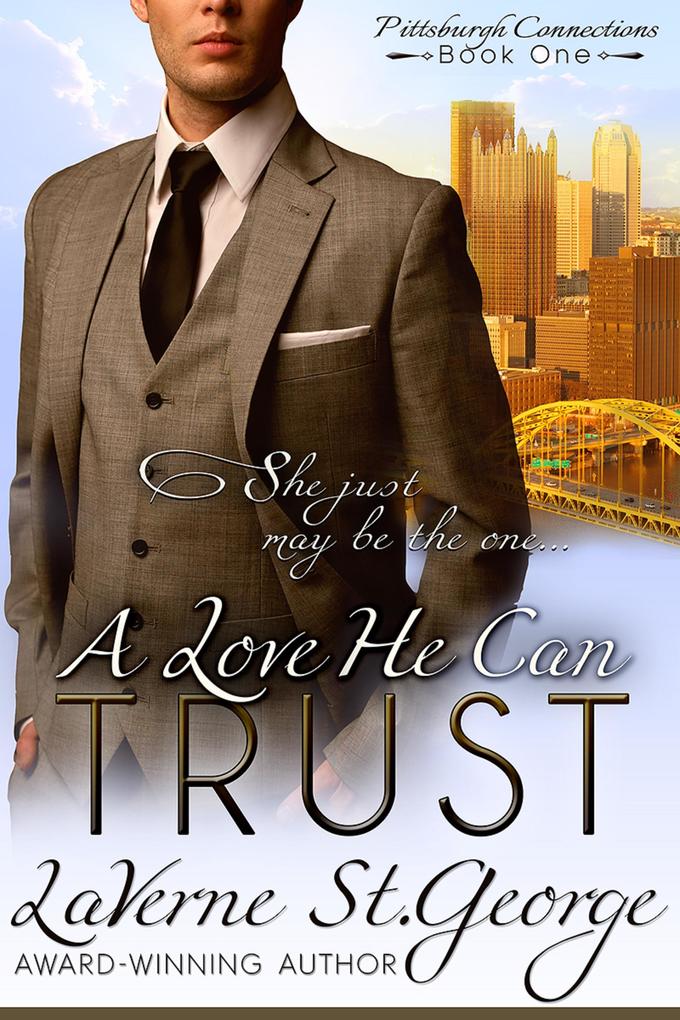 A Love He Can Trust (Pittsburgh Connections #1)