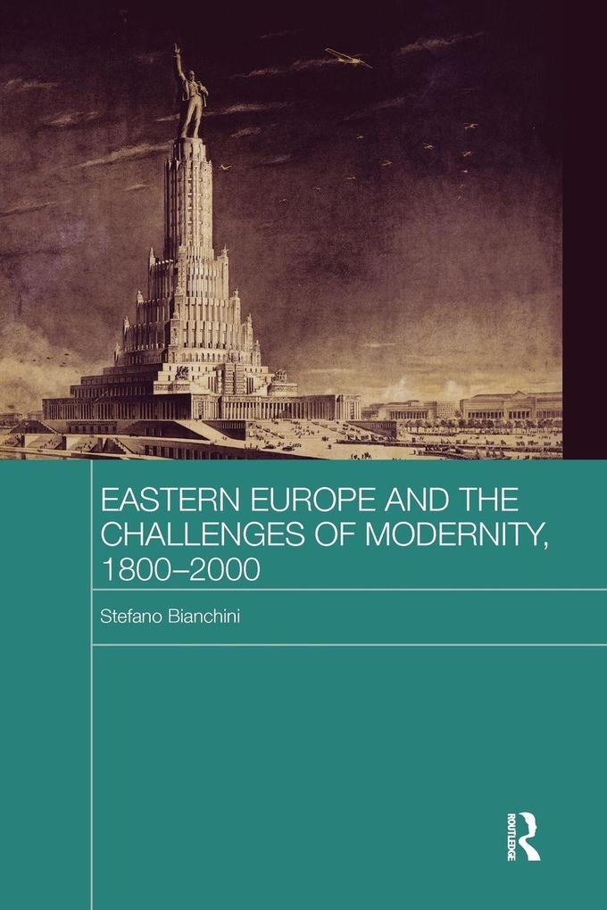 Eastern Europe and the Challenges of Modernity 1800-2000