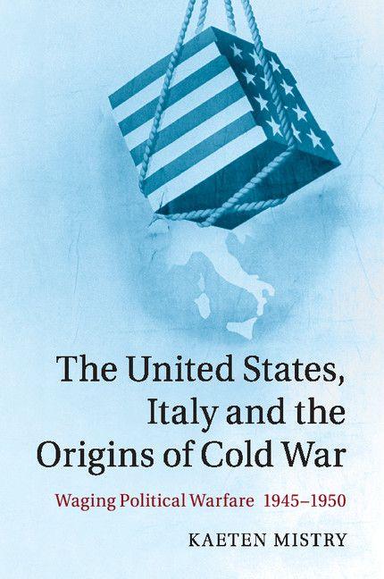 The United States Italy and the Origins of Cold War
