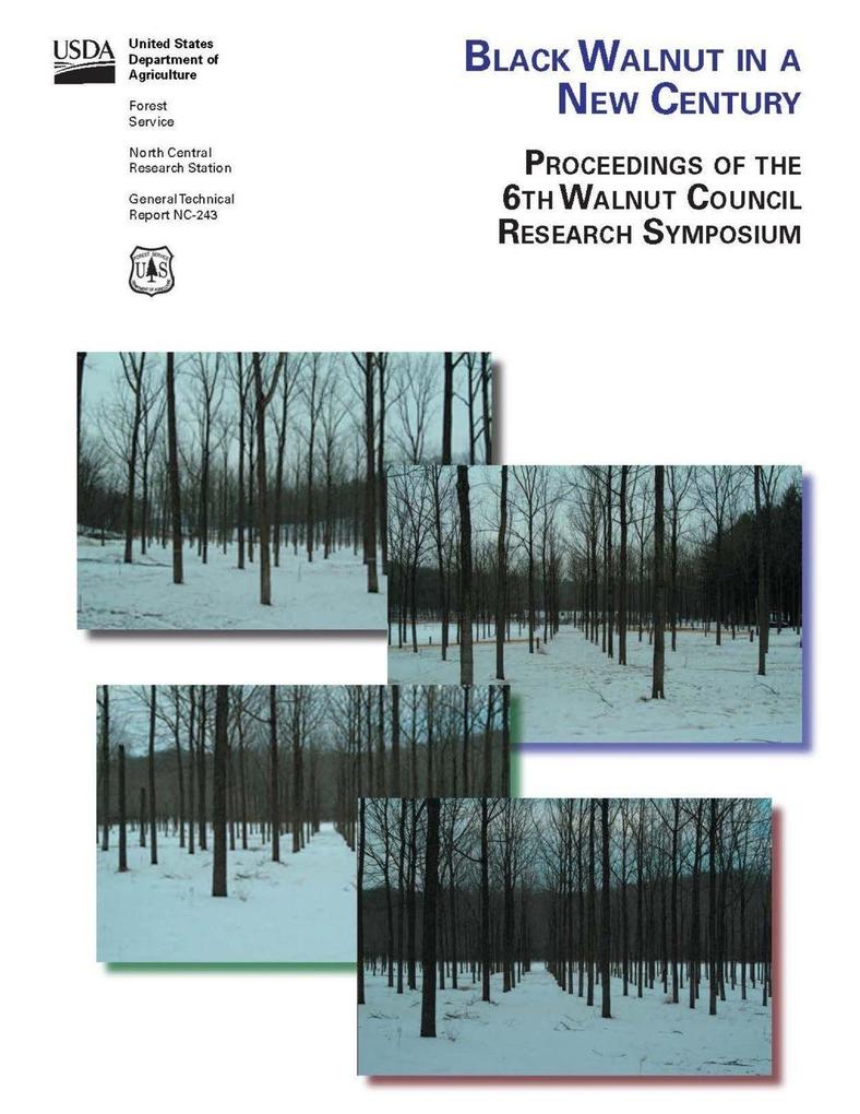 Black Walnut in a New Century - Proceedings of the 6th Walnut Council Research Symposium - Lafayette Indiana - July 25-28 2004