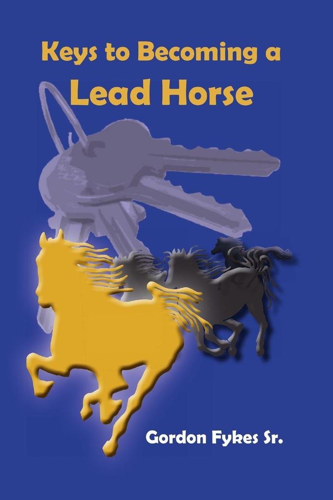 Keys to Becoming a Lead Horse