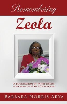 Remembering ZEOLA: A Foundation of Faith Yields A Woman of Noble Character