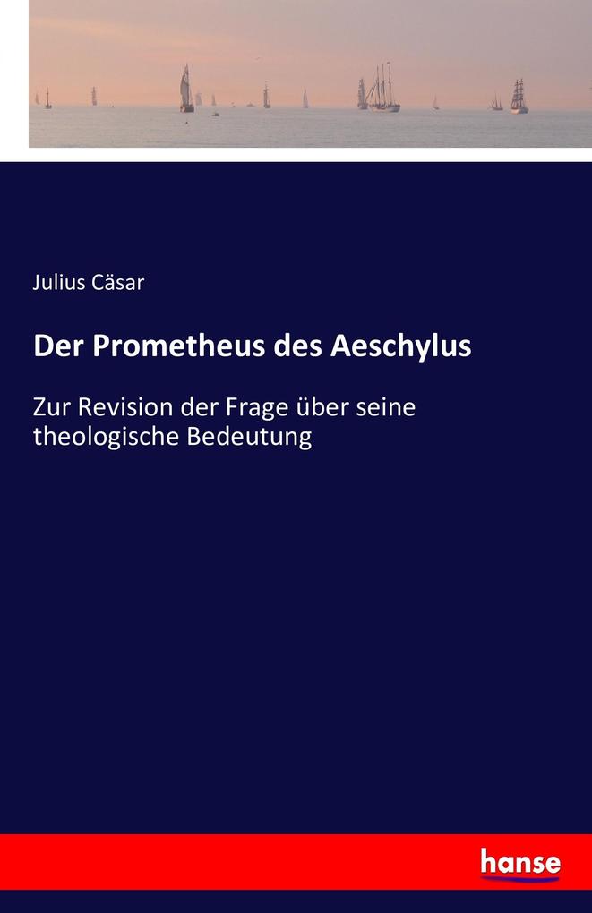 Der Prometheus des Aeschylus