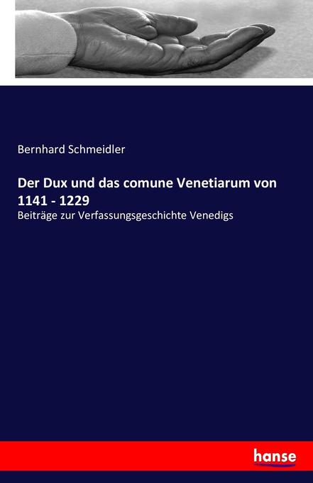 Der Dux und das comune Venetiarum von 1141 - 1229