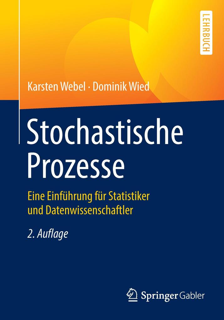 Stochastische Prozesse - Karsten Webel/ Dominik Wied