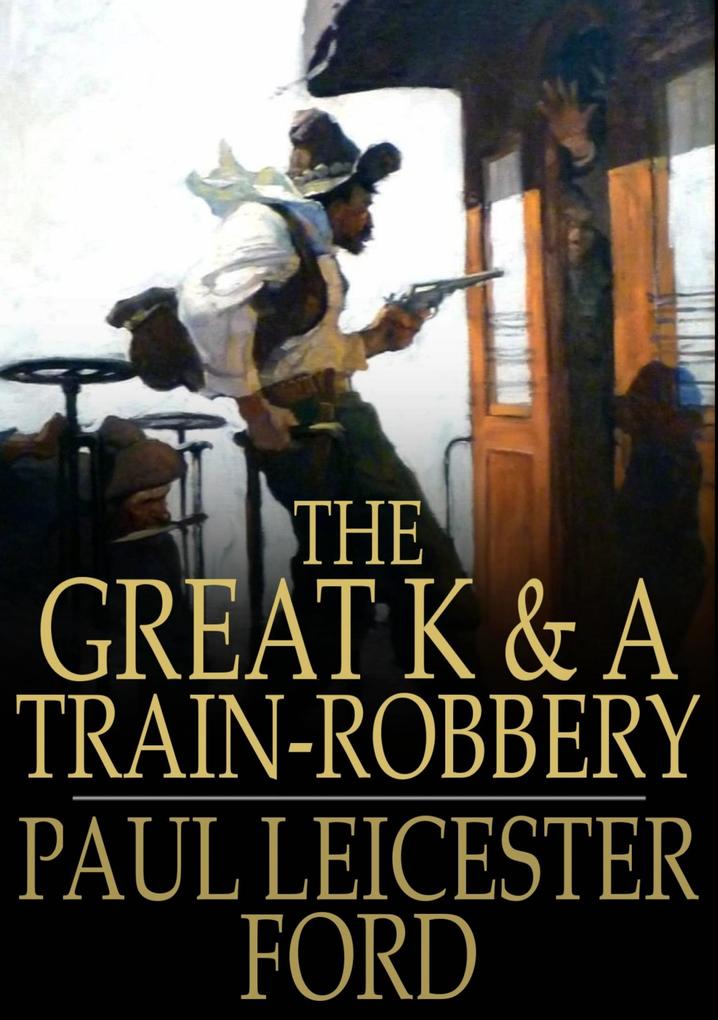Great K & A Train-Robbery