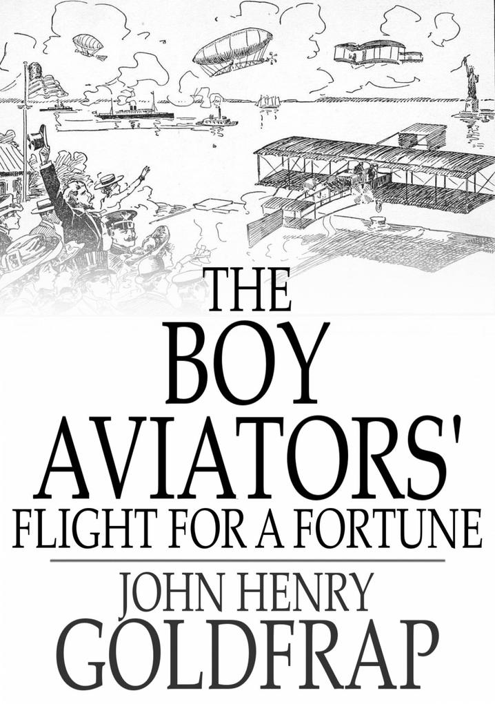 Boy Aviators' Flight for a Fortune