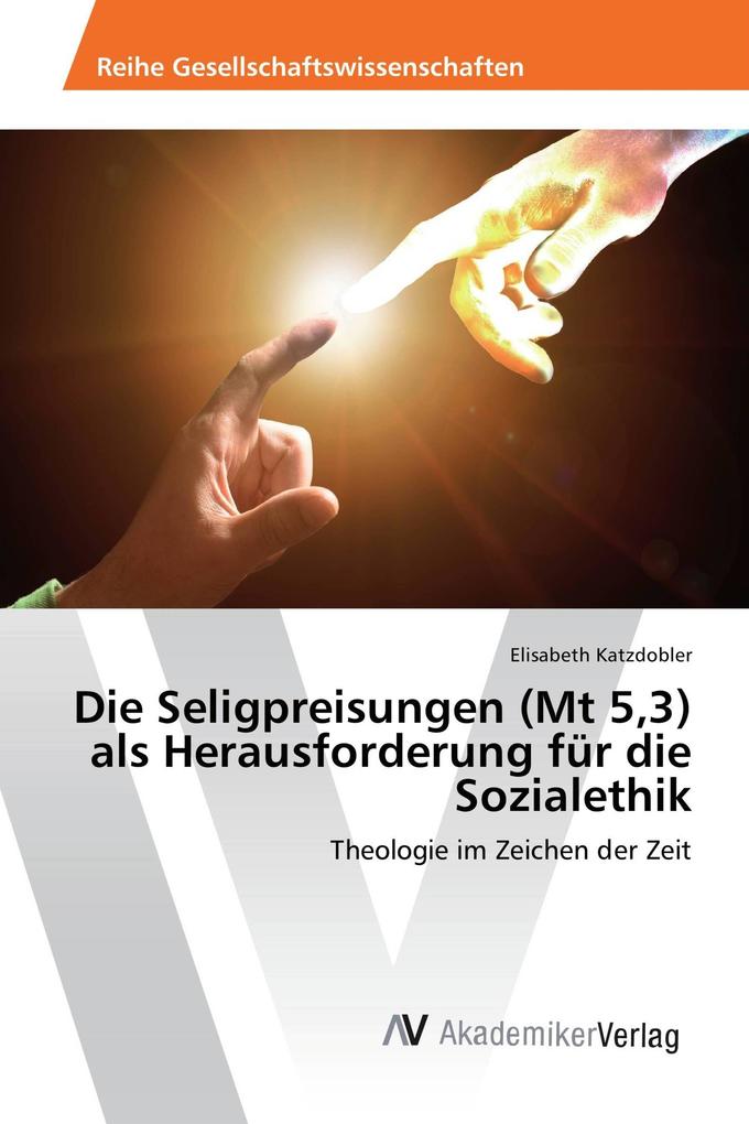 Die Seligpreisungen (Mt 53) als Herausforderung für die Sozialethik