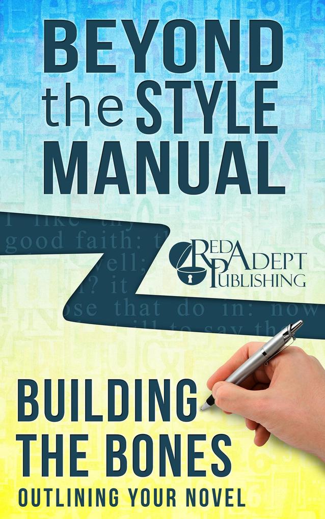 Building the Bones: Outlining Your Novel (Beyond the Style Manual #6)
