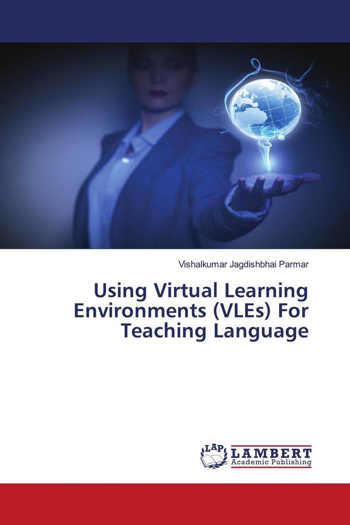 Using Virtual Learning Environments (VLEs) For Teaching Language