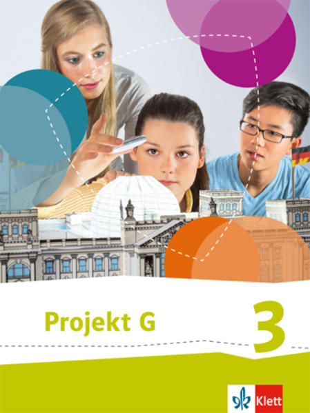 Projekt G. Schülerbuch 3. Neue Ausgabe Gesellschaftslehre Niedersachsen Gesellschaft und Politik Bremen. Klasse 9/10