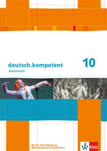 deutsch.kompetent. Arbeitsheft mit Lösungen 10. Klasse. Ausgabe für Berlin Brandenburg Mecklenburg-Vorpommern