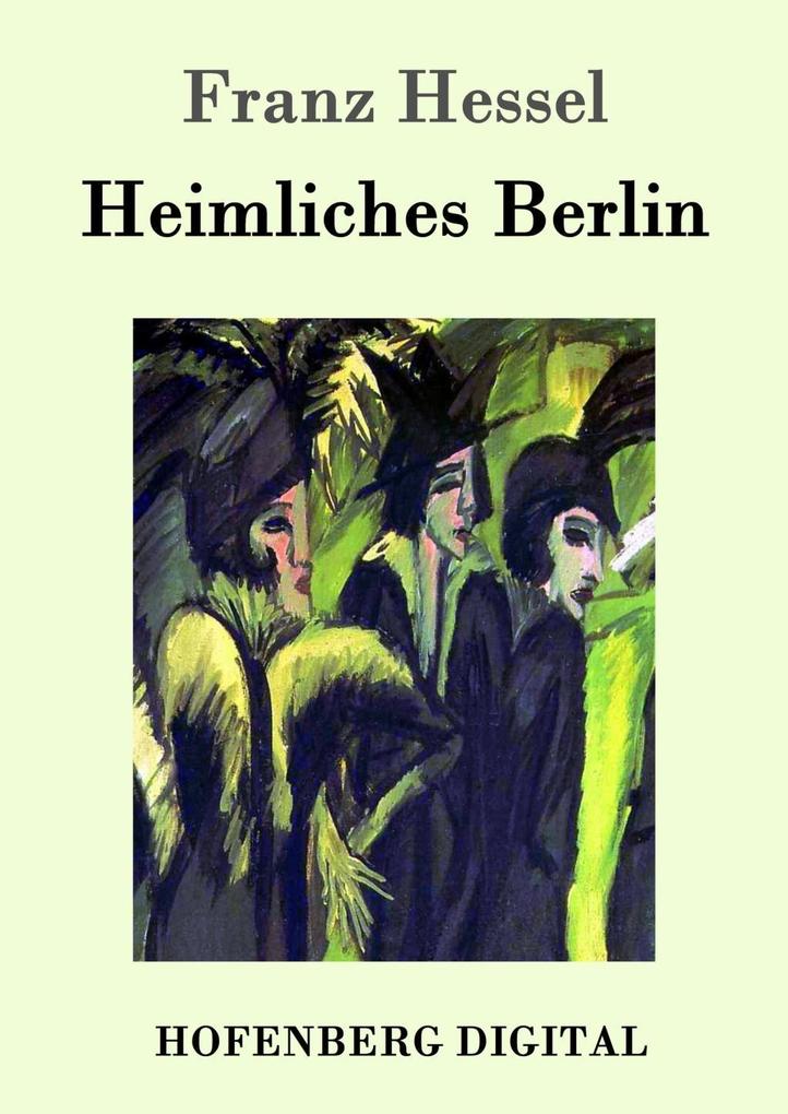 Heimliches Berlin - Franz Hessel
